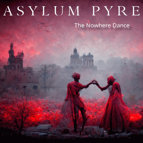 Asylum Pyre : The Nowhere Dance